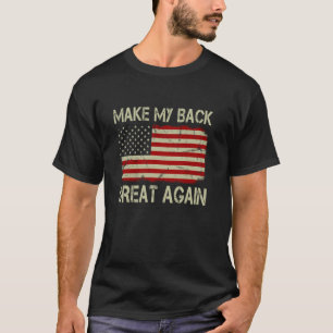 Camiseta Faça Minha Costa Ótima Novamente Roupa Engraçada d