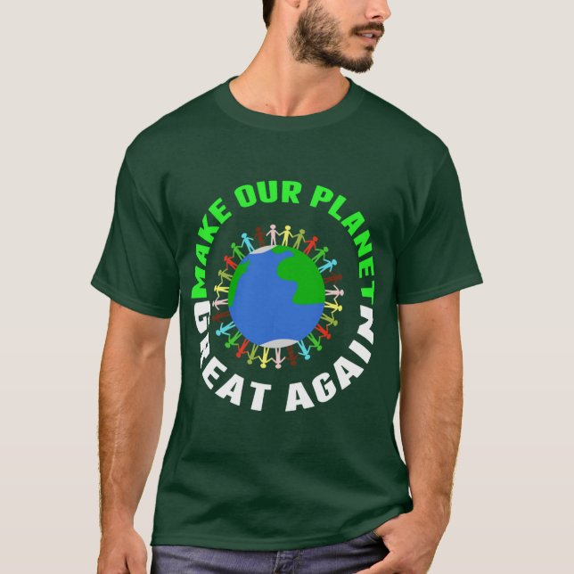 Camiseta Faça nosso Excelente do planeta novamente (Frente)