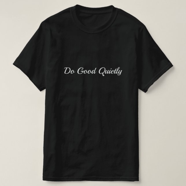 Camiseta Faça o Bem Silenciosamente (Frente do Design)