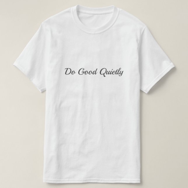 Camiseta Faça o Bem Silenciosamente (Frente do Design)