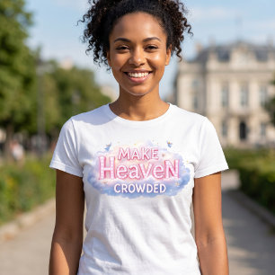 Camiseta Faça o Céu se Encher