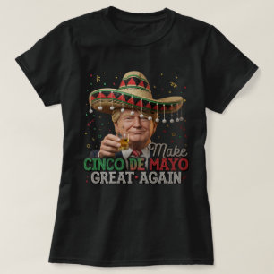 Camiseta Faça o Cinco de Mayo Grande Novamente-Mulheres Tru