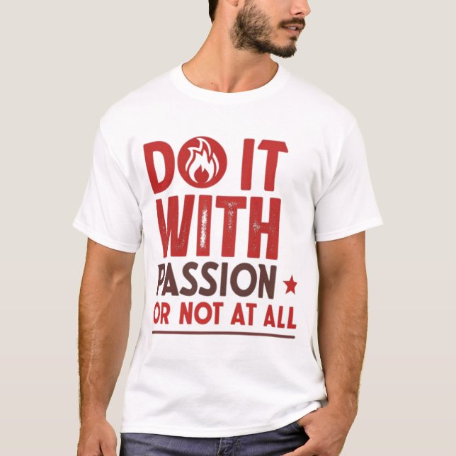Camiseta Faça-o com paixão ou não (Frente)