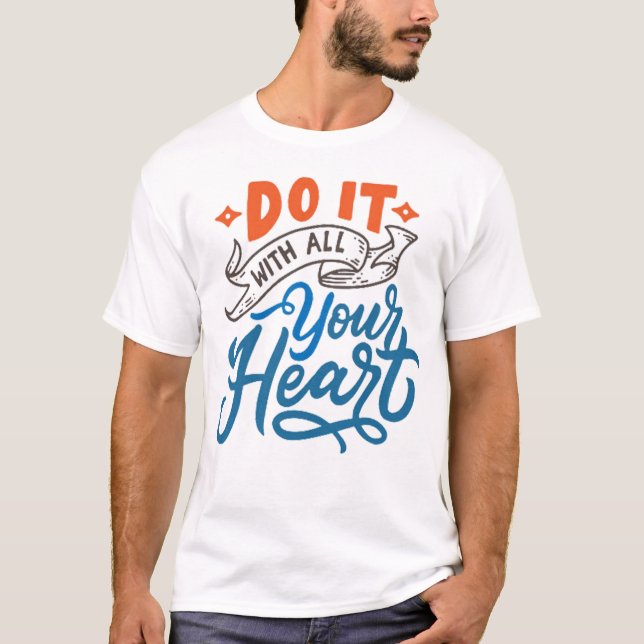 Camiseta Faça-o com todo o seu coração (Frente)