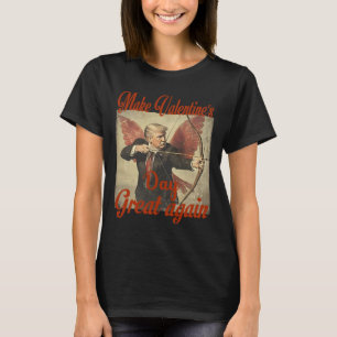Camiseta Faça o Dia dos Namorados Grande Novamente Engraçad