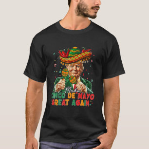 Camiseta Faça o Excelente Cinco de Mayo de novo Donald Trum