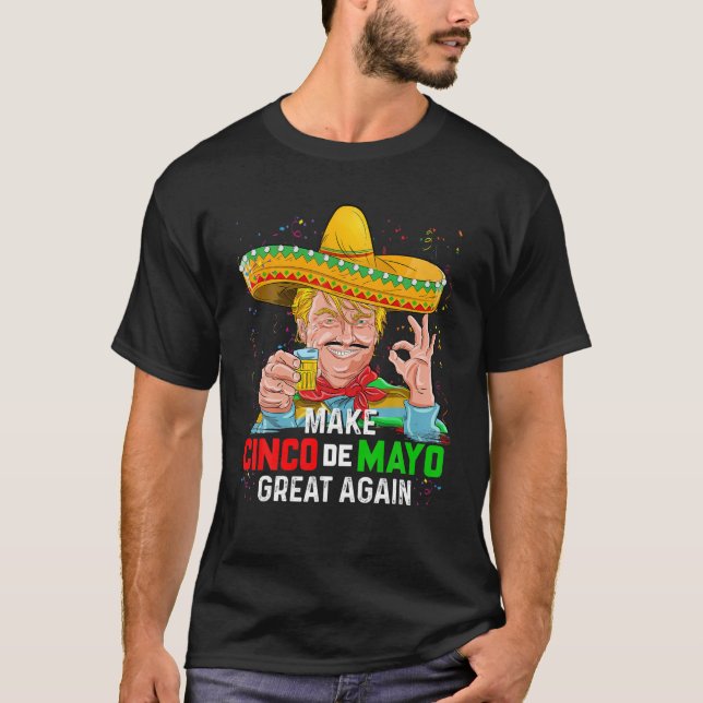 Camiseta Faça o Excelente Cinco de Mayo de novo Trump Mexic (Frente)