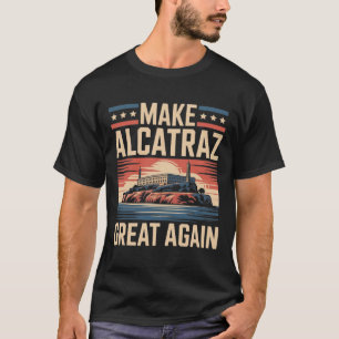 Camiseta Faça o Excelente de Alcatraz de novo Trump 1