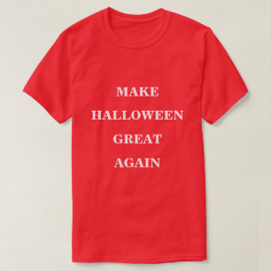 Camiseta Faça o Excelente de Halloween novamente