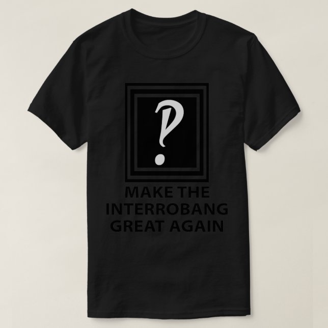 Camiseta Faça o Excelente do Interrobang novamente (Frente do Design)