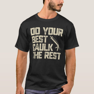 Camiseta Faça o melhor que puder o resto da diversão.