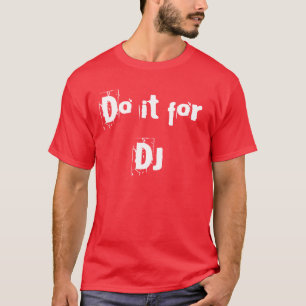 Camiseta Faça-o para o DJ