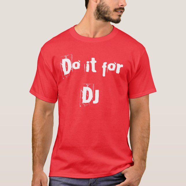 Camiseta Faça-o para o DJ (Frente)