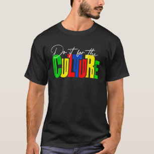Camiseta Faça-O Pelo Mês Da História Negra Da Cultura