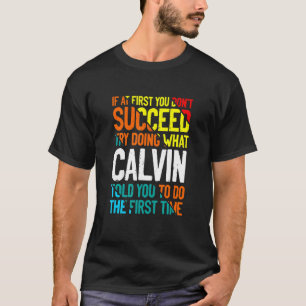 Camiseta Faça o que Calvin te disse para fazer o nome dizen