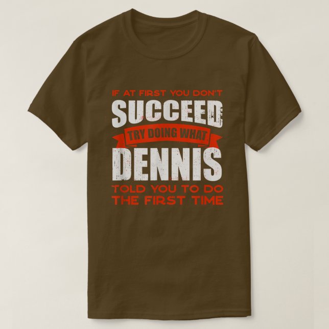 Camiseta Faça o que Dennis lhe disse para fazer amizades, c (Frente do Design)