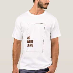 CAMISETA FAÇA O QUE DURA