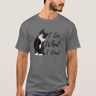 Camiseta Faça o que eu quero, Gato Tuxedo, Mãe, Engraçado