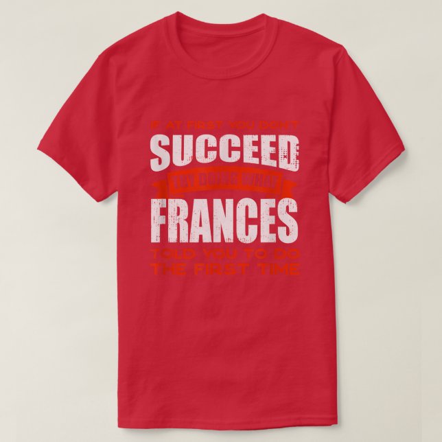 Camiseta Faça o que Frances lhe disseram para fazer amizade (Frente do Design)