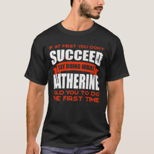 Camiseta Faça o que Katherine te disse para fazer amizade, 