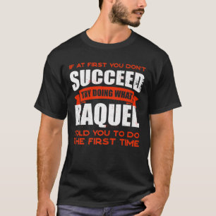 Camiseta Faça o que Raquel lhe disse para fazer amizade, ch