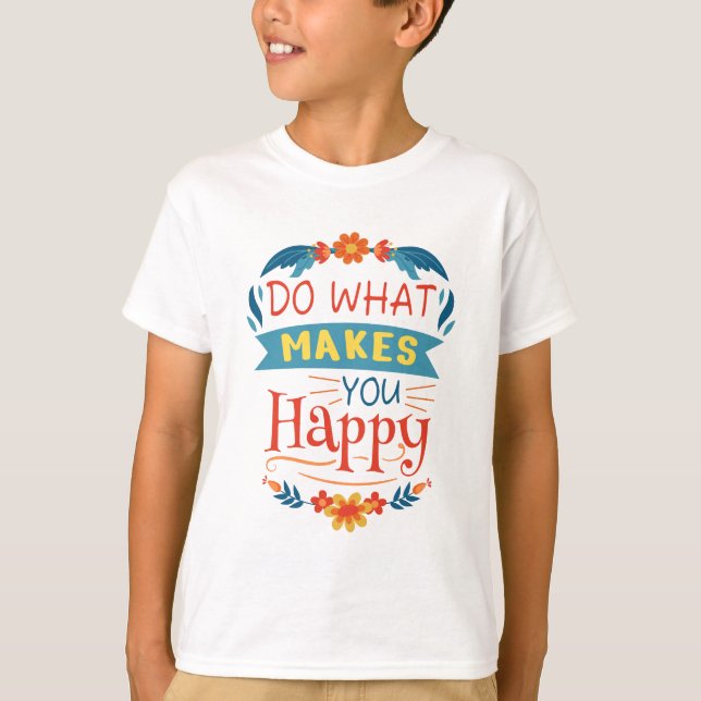 Camiseta Faça o que te faz feliz (Frente)