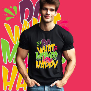 Camiseta Faça o que te faz feliz