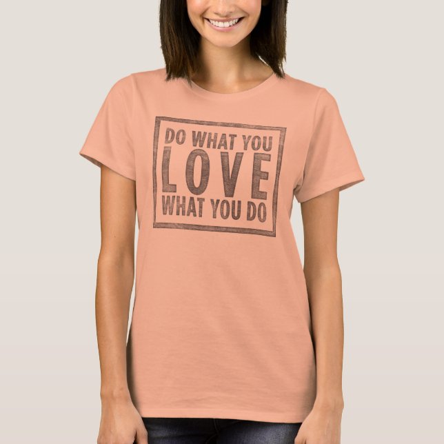 Camiseta Faça o que você ama (Frente)