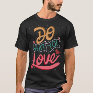 Camiseta Faça o que você ama 1