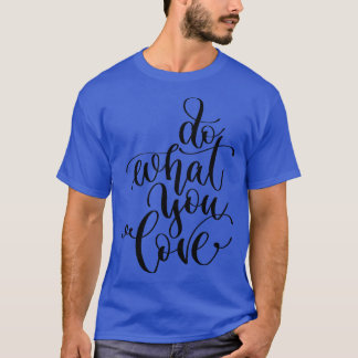 Camiseta Faça o que você ama 1