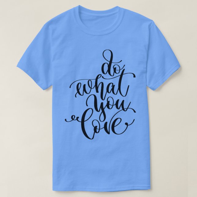 Camiseta Faça o que você ama 1 (Frente do Design)
