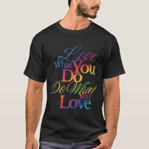 Camiseta Faça O Que Você Ama Citação Arco-Íris Design