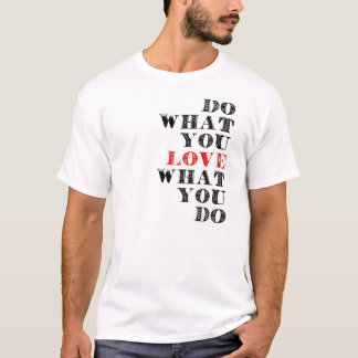 Camiseta Faça o que você ama o que você faz