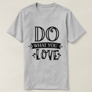 Camiseta Faça O Que Você Ama – Use Sua Paixão
