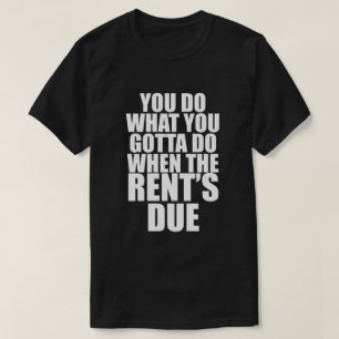CAMISETA FAÇA O QUE VOCÊ TEM QUE FAZER QUANDO O ALUGUER