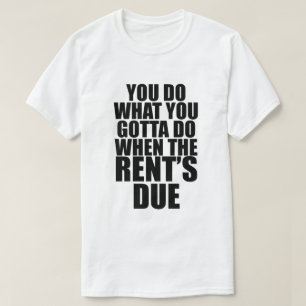 CAMISETA FAÇA O QUE VOCÊ TEM QUE FAZER QUANDO O RENT FOR