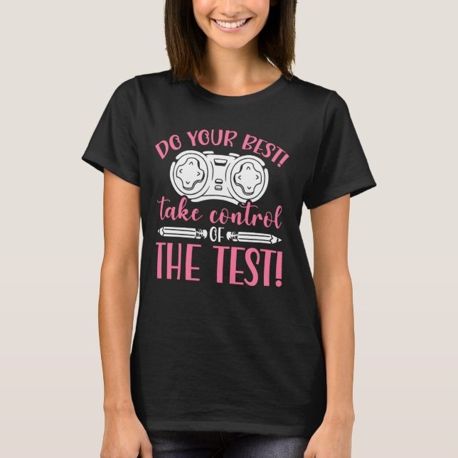 Camiseta Faça O Seu Melhor Controle Do Teste De Exame Gr (Frente)