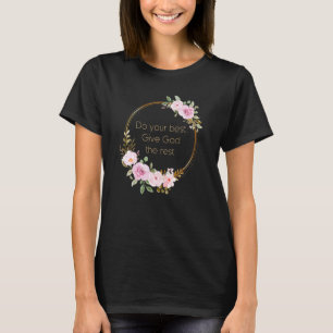 Camiseta Faça o seu melhor para dar a Deus a Mulher Cristã 
