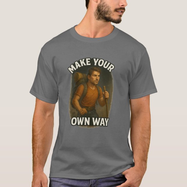 Camiseta Faça o seu próprio caminho - Design de Motivação E (Frente)