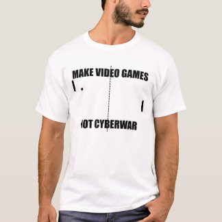 Camiseta Faça o t-shirt do Cyberwar do video games não