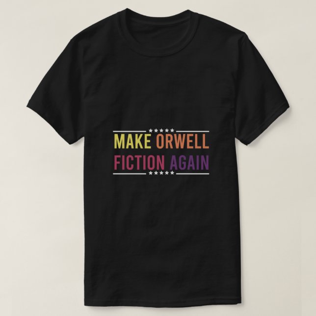 Camiseta Faça Orwell Fiction Novamente,make,orwell,ficção n (Frente do Design)