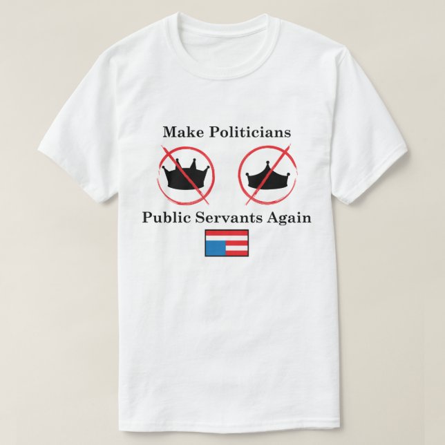 Camiseta Faça políticos servos, fundo branco (Frente do Design)