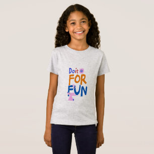 Camiseta Faça por Diversão: Gráfico de Brincadeira Alegre