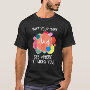 Camiseta Faça seu ponto de marca Ver onde ele leva você