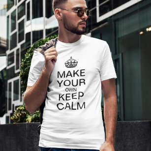 Camiseta Faça seu próprio calmo T-Shirt