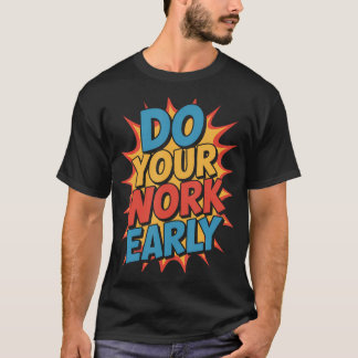 Camiseta Faça Seu Trabalho Cedo Piadas de Produtividade no 