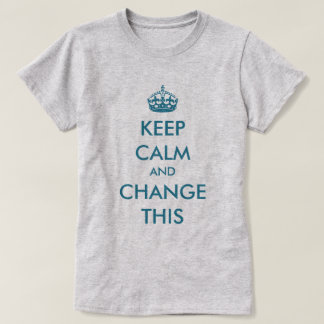 Camiseta Faça seus próprios manter o azul calmo