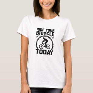 Camiseta Faça sua bicicleta hoje, engraçado para bicicleta