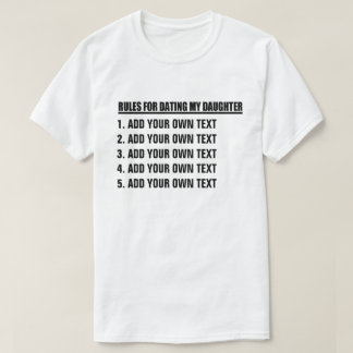 Camiseta Faça suas próprias regras para datar minha filha
