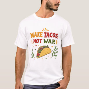 Camiseta Faça tacos, não guerra